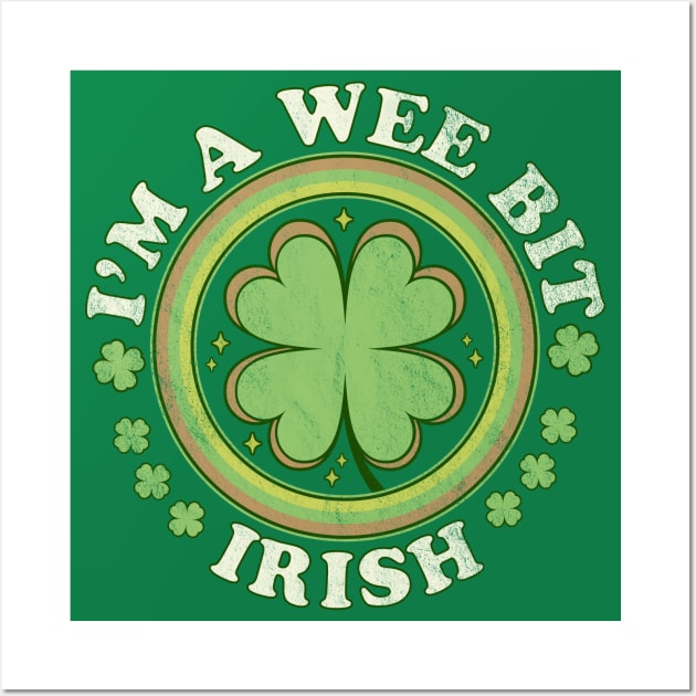 I'm A Wee Bit Irish Shamrock Clover Funny Saint Patricks Day Wall Art by OrangeMonkeyArt